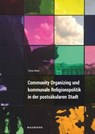 Community Organizing und kommunale Religionspolitik in der postsäkularen Stadt - Tobias Meier - 9783830948544