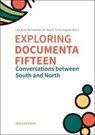 Exploring documenta fifteen - Lize Kriel ; Bernadette van Haute ; Ernst Wagner - 9783830949671