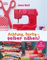 Achtung, fertig - selber nähen! - Jane Bull - 9783831029211
