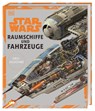 Star Wars(TM) Raumschiffe und Fahrzeuge Neuausgabe - Ryder Windham ; Curtis Saxon ; David West Reynolds ; Kerrie Dougherty - 9783831040995