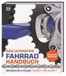 Das ultimative Fahrrad-Handbuch - Claire Beaumont ; Ben Spurrier - 9783831042180