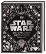 Star Wars(TM) Die offizielle Geschichte Neuausgabe - Kristin Baver ; Pablo Hidalgo ; Ryder Windham ; Daniel Wallace - 9783831042289