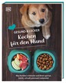 Gesund & lecker: Kochen für den Hund - Christine Paxmann - 9783831046669
