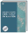 Die Geschichte der Welt in Karten - David Summers ; Derek Harvey ; Peter Chrisp ; Jeremy Harwood - 9783831049929