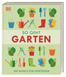 So geht Garten - DK Verlag - 9783831049950