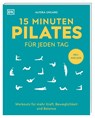 15 Minuten Pilates für jeden Tag - Alycea Ungaro - 9783831050147