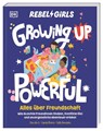Rebel Girls - das Original. Growing up powerful: Alles über Freundschaft - Sara Jin Li ; Camila Rivera - 9783831052172