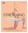 Stretching - Die Anatomie verstehen - Dr. Leada Malek - 9783831083657