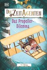 Die Zeit-Agenten 1. Das Propeller-Dilemma - S. J. King - 9783831084302