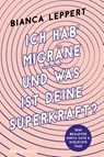 Ich hab' Migräne - Und was ist deine Superkraft? - Bianca Leppert - 9783831205479