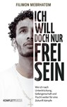 Ich will doch nur frei sein - Filimon Mebrhatom - 9783831205547