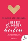 Liebeskummer heilen - Wieland Stolzenburg - 9783831205608