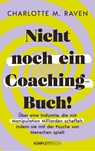 Nicht noch ein Coaching-Buch! - Charlotte M. Raven - 9783831206179