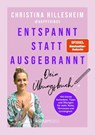 Entspannt statt ausgebrannt - Dein Übungsbuch - Christina Hillesheim - 9783831206285