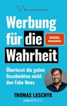 Werbung für die Wahrheit (SPIEGEL-Bestseller) - Thomas Laschyk - 9783831206322