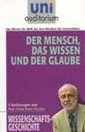 Der Mensch, das Wissen und der Glaube - Ernst Peter Fischer - 9783831256068