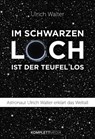 Im schwarzen Loch ist der Teufel los - Ulrich Walter - 9783831257850