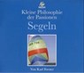 Kleine Philosophie der Passionen - Segeln - FORSTER,  Karl - 9783831262724