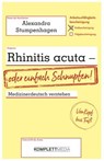 Rhinitis acuta - oder einfach Schnupfen - Alexandra Stumpenhagen - 9783831270064