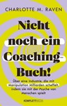 Nicht noch ein Coaching-Buch! - Charlotte M. Raven - 9783831271337