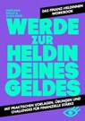 Werde zur Heldin deines Geldes - Swetlana Ewald ; Alicia Euler ; finanz-heldinnen - 9783831272143