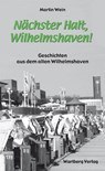 Nächster Halt, Wilhelmshaven! - Martin Wein - 9783831321391