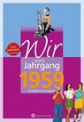 Wir vom Jahrgang 1959 - Kindheit und Jugend - Gabriela Schliephake - 9783831330591