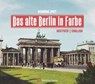 Das alte Berlin in Farbe - Henning Jost - 9783831332892