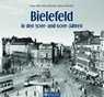 Bielefeld in den 50er- und 60er-Jahren - Jochen Rath ; Helmut Henschel ; Andreas Vohwinkel - 9783831333493