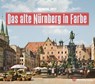 Das alte Nürnberg in Farbe - Henning Jost - 9783831333554