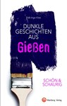 SCHÖN & SCHAURIG - Dunkle Geschichten aus Gießen - Falk-Ingo Klee - 9783831333615
