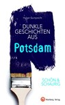 SCHÖN & SCHAURIG - Dunkle Geschichten aus Potsdam - Holger Gumprecht - 9783831333684
