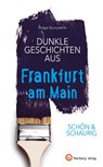 SCHÖN & SCHAURIG - Dunkle Geschichten aus Frankfurt am Main - Holger Gumprecht - 9783831333721