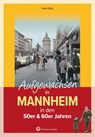 Aufgewachsen in Mannheim in den 50er & 60er Jahren - Nora Noé - 9783831333844