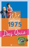 Wir vom Jahrgang 1975 - Das Quiz - Matthias Rickling - 9783831334209