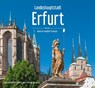 Landeshauptstadt Erfurt - Ein Bildband in drei Sprachen (deutsch / english / français) - Alice Frontzek ; Joachim Röder - 9783831336029