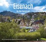 Eisenach - Die Wartburgstadt - Ein Bildband in drei Sprachen (deutsch / english / français) - Inka Lotz ; Cornelia Hartleb ; Ines Falkenhain - 9783831336036
