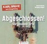 Abgeschlossen! Vergessene Orte in Karlsruhe und Umgebung (Lost Places) - Harald Wacker ; Wolfgang Wegner - 9783831338177