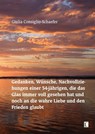 Gedanken, Wünsche, Nachvollziehungen einer 54-jährigen, die das Glas immer voll gesehen hat und noch an die wahre Liebe und den Frieden glaubt - Giulia Consiglio-Schaefer - 9783831623938