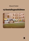 13 Anstaltsgeschichten - Eduard Haider - 9783831624737