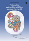 Weihnachtsgutenachtgeschichten aus dem Fabelwald - Christian Pietsch - 9783831624744