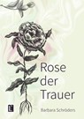 Rose der Trauer - Barbara Schröders - 9783831625000