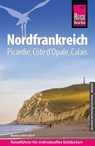 Reise Know-How Reiseführer Nordfrankreich - Picardie, Côte d'Opale, Calais - Markus Mörsdorf - 9783831737406