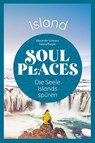 Soul Places Island - Die Seele Islands spüren - Alexander Schwarz ; Sabine Burger - 9783831737550