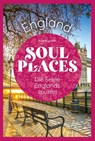 Soul Places England - Die Seele Englands spüren - Anna Regeniter - 9783831739981