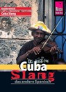 Reise Know-How Sprachführer Cuba Slang - das andere Spanisch: Kauderwelsch-Sprachführer Band 175 - Jens Sobisch - 9783831744596