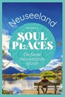 Soul Places Neuseeland - Die Seele Neuseelands spüren - Elke Homburg - 9783831780006