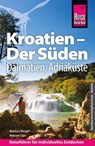 Reise Know-How Reiseführer Kroatien - Der Süden: Kvarner Bucht, Dalmatien, Adriaküste - Werner Lips ; Markus Bingel - 9783831780327