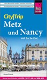 Reise Know-How CityTrip Metz und Nancy mit Bar-Le-Duc - Günter Schenk - 9783831780518