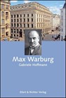 Max Warburg - Gabriele Hoffmann - 9783831903269